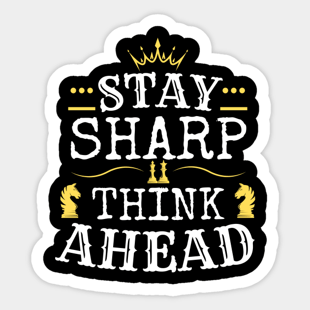 Stay sharp, think ahead - Chess Sticker by William Faria